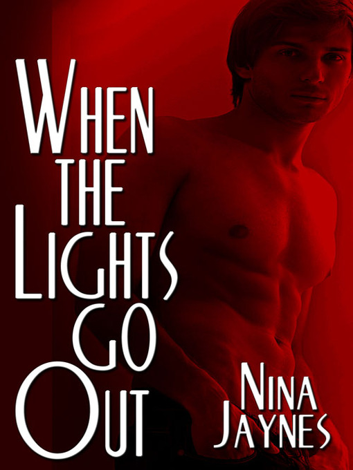 Title details for When the Lights Go Out by Nina Jaynes - Available